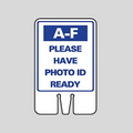 A-F PLEASE HAVE PHOTO ID READY DOUBLE-SIDED Cone Topper Sign (SG-318I2)