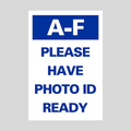 A-F PLEASE HAVE PHOTO ID READY Slim sign (SG-318E)