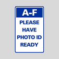 A-F PLEASE HAVE PHOTO ID READY Weightable Base Sign (SG-318H)