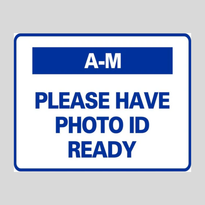 A-M PLEASE HAVE PHOTO ID READY Corrugated A-Frame Sign (SG-316G)