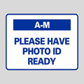 A-M PLEASE HAVE PHOTO ID READY Small A-Frame Sign (SG-316D)