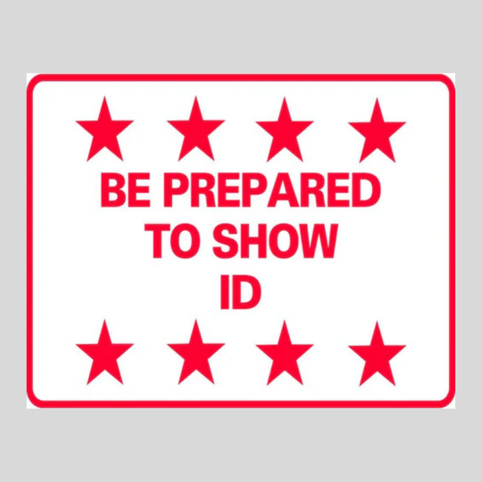 BE PREPARED TO SHOW ID DOUBLE-SIDED H-Stake Sign (SG-222D2)