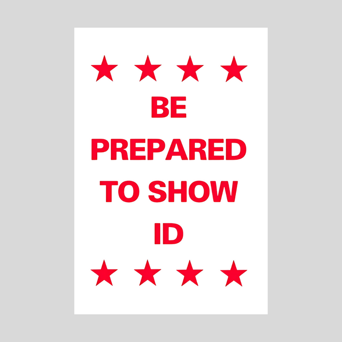 BE PREPARED TO SHOW ID Large A-Frame Sign (SG-222B)