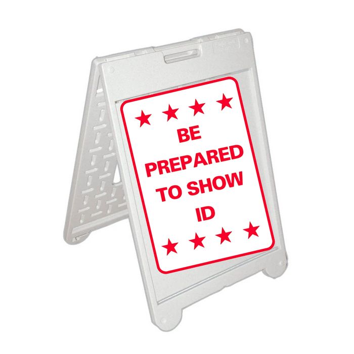 BE PREPARED TO SHOW ID Medium A-Frame Sign (SG-222C)