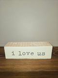 I Love Us - Block Sign