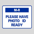 M-R PLEASE HAVE PHOTO ID READY Corrugated A-Frame Sign (SG-320G)