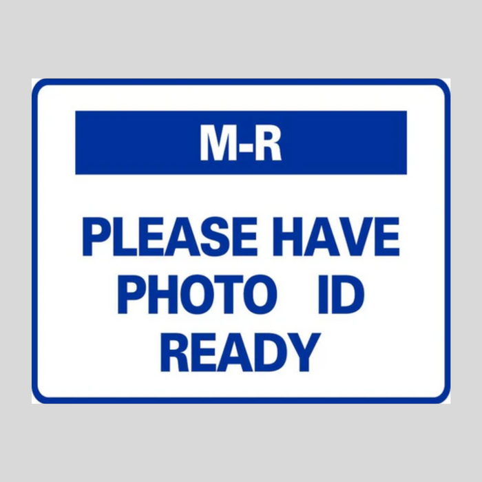 M-R PLEASE HAVE PHOTO ID READY Corrugated A-Frame Sign (SG-320G)