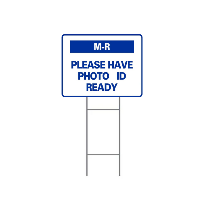 M-R PLEASE HAVE PHOTO ID READY DOUBLE-SIDED H-Stake Sign (SG-320D2)