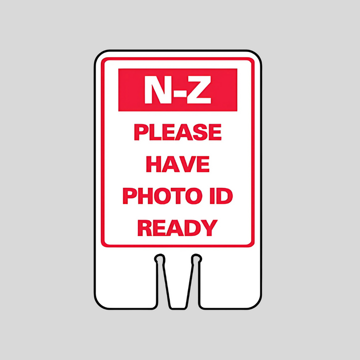 N-Z PLEASE HAVE PHOTO ID READY DOUBLE-SIDED Cone Topper Sign (SG-317I2)