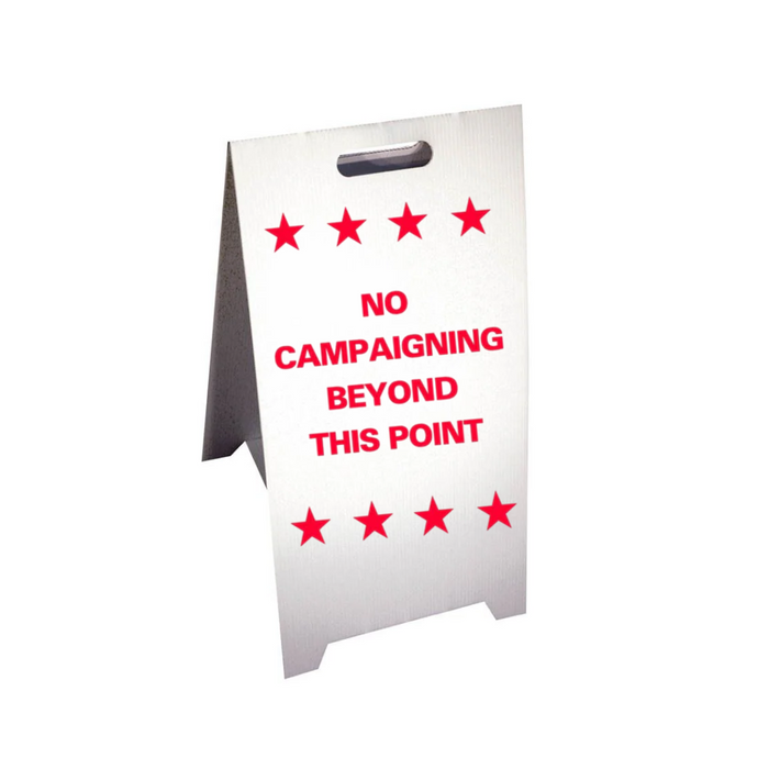 NO CAMPAIGNING BEYOND THIS POINT Corrugated A-Frame Sign (SG-214F)