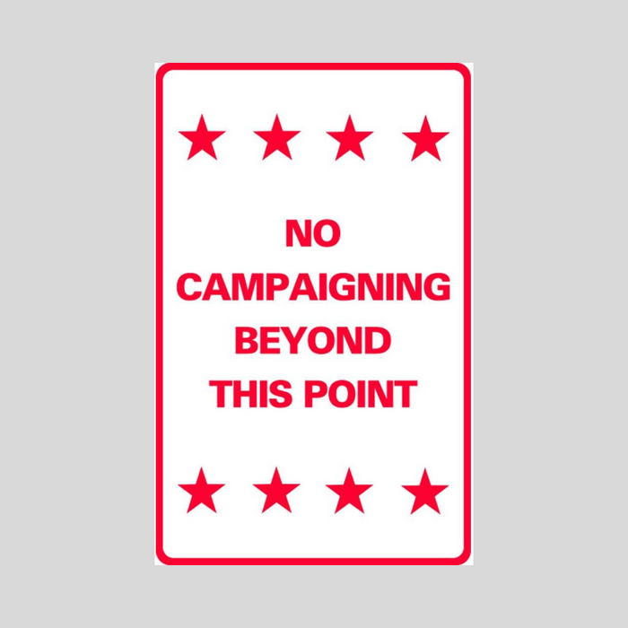 NO CAMPAIGNING BEYONG THIS POINT Weightable Base Sign (SG-214H)
