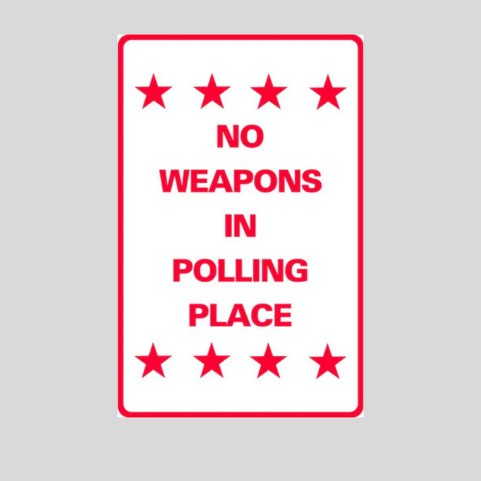 NO WEAPONS IN POLLING PLACE Small Wall Sign (SG-305JS)