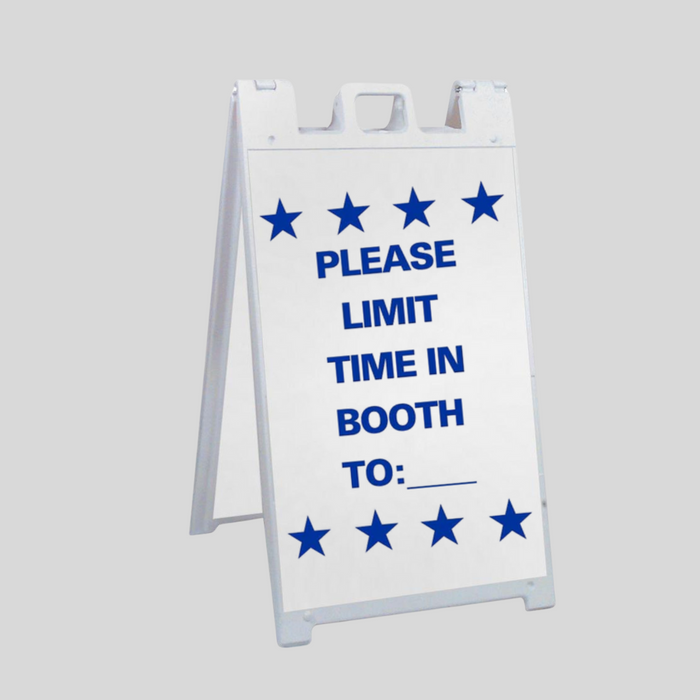PLEASE LIMIT TIME IN BOOTH TO:___ Large A-Frame Sign (SG-306B)