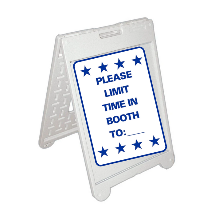 PLEASE LIMIT TIME IN BOOTH TO:___  Medium A-Frame Sign (SG-306C)