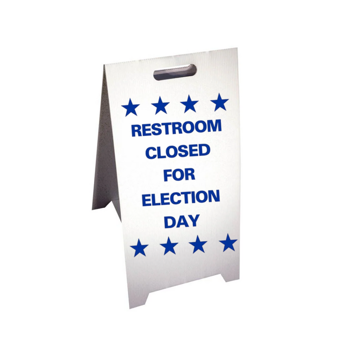 RESTROOM CLOSED FOR ELECTION DAY Corrugated A-Frame Sign (SG-304F)