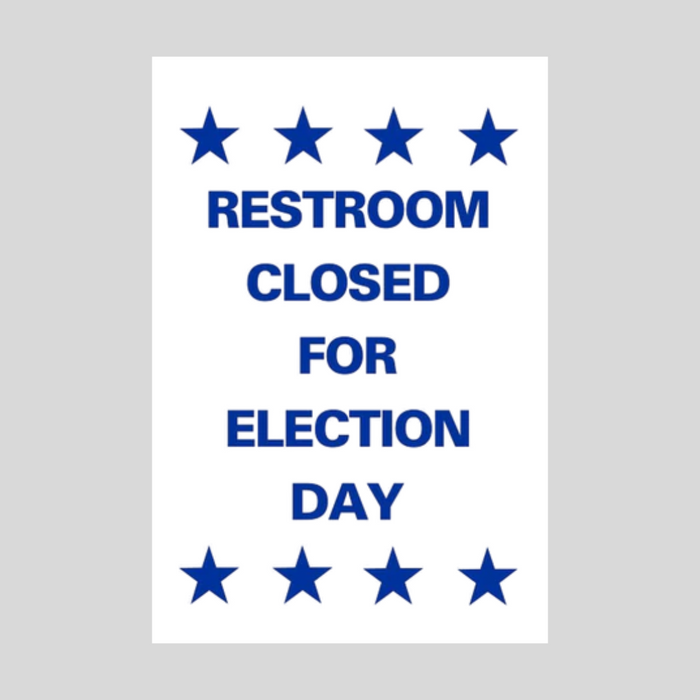 RESTROOM CLOSED FOR ELECTION DAY DOUBLE-SIDED Metal A-Frame Sign (SG-304A2)