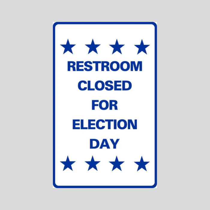 RESTROOM CLOSED FOR ELECTION DAY Medium A-Frame Sign (SG-304C)