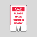 S-Z PLEASE HAVE PHOTO ID READY Cone Topper Sign (SG-321I1)